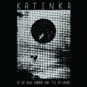 katinka - vi er ikke kønne nok til at danse - cd