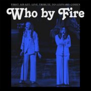 first aid kit - who by fire - live tribute to leonard cohen - Cd